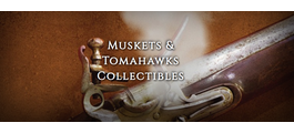Muskets & Tomahawks Collectibles