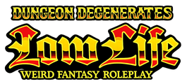 Lowlife: A Dungeon Degenerates RPG