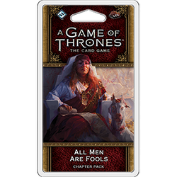 A Game of Thrones LCG (2nd ed): All Men Are Fools