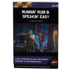 Everyday Heroes RPG: Runnin' Rum, & Speakin' Easy