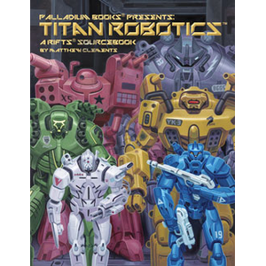 Rifts RPG: Titan Robotics