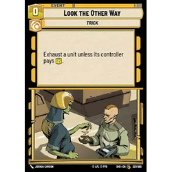 Star Wars: Unlimited Löskort: Shadows of the Galaxy: Look the Other Way