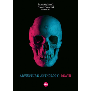 Lamentations of the Flame Princess: Adventure Anthology - Death