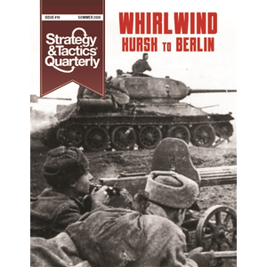 Strategy & Tactics Quarterly 10: Whirlwind – Kursk to Berlin