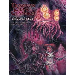 Dungeon Crawl Classics: #77 - The Croaking Fane