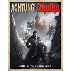 Achtung! Cthulhu - Guide to the Eastern Front