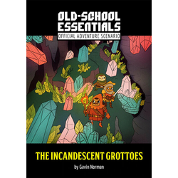 Old-School Essentials: The Incandescent Grottoes