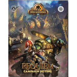 Iron Kingdoms RPG: Iron Kingdoms Requiem Setting Book (5E)