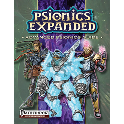 Psionics Expanded: Advanced Psionics Guide (Pathfinder 1st Ed. Compatible)