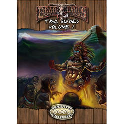 Deadlands: Trail Guides, vol 1 (Savage Worlds)
