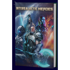 Everyday Heroes RPG: Intergalactic Heroes - Player's Guide