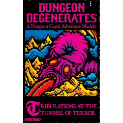 Dungeon Degenerates: Tribulations at the Tunnel of Terror