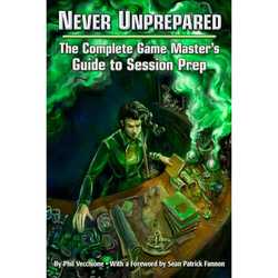 Never Unprepared: The Complete Game Master's Guide to Session Prep