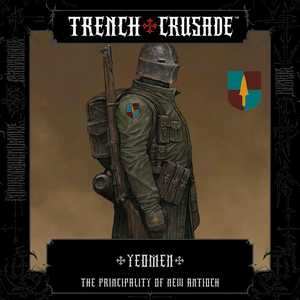 Trench Crusade: The Principality of New Antioch - Yeomen (3D-resin) (8)