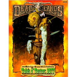 Deadlands: The Weird West - Tales o' Terror: 1877