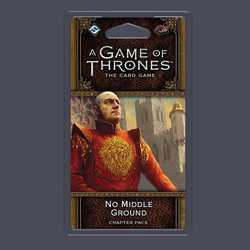 A Game of Thrones LCG (2nd ed): No Middle Ground