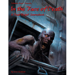 Dead Reign RPG: Sourcebook 7 - In the Face of Death