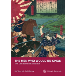 The Men Who Would Be Kings: The Last Samurai Rebellion
