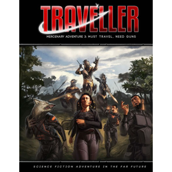 Traveller 4th ed: Mercenary Adventure 3 Must Travel, Need Guns