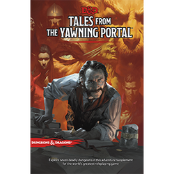 D&D 5.0: Tales From the Yawning Portal