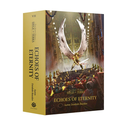 Horus Heresy: Siege of Terra - Echoes of Eternity (hardback)