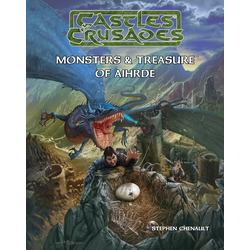 Castles & Crusades: Monsters & Treasure of Aihrde