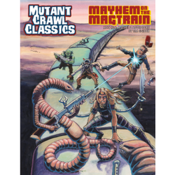 Mutant Crawl Classics: #14 - Mayhem on the Magtrain