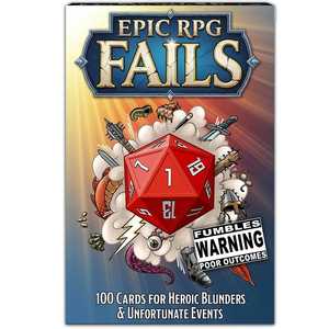 Epic RPG Fails: 100 Cards for Heroic Blunders