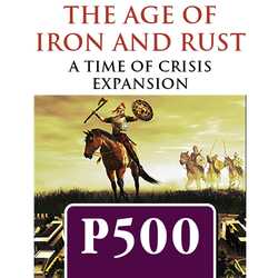Time of Crisis: The Age of Iron and Rust