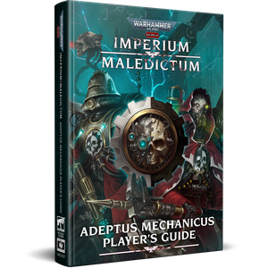 Imperium Maledictum: Adeptus Mechanicus Player's Guide