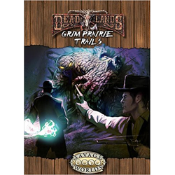 Deadlands: Grim Prairie Trails (Savage Worlds)