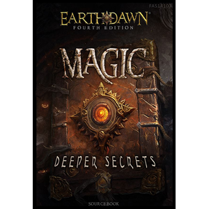 Earthdawn: Magic - Deeper Secrets