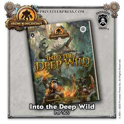 Iron Kingdoms RPG: Into the Deep Wild Core Book (5E)