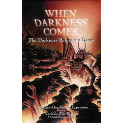 When Darkness Comes: The Darkness Before the Dawn