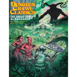 Dungeon Crawl Classics: #90 - The Dread God of Al-Khazadar