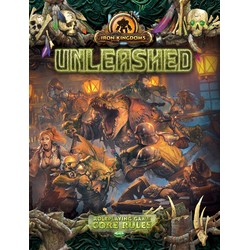 Iron Kingdoms Unleashed RPG: Core Rules