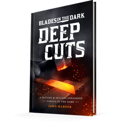 Blades in the Dark: Deep Cuts