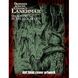 Dungeon Crawl Classics: Lankhmar #13 - Treachery in the Beggar City