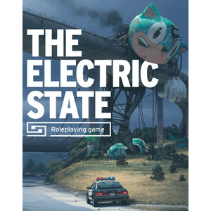 The Electric State RPG: Core Rulebook