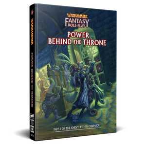 Warhammer Fantasy Roleplay: Enemy Within Vol 3 - Power Behind the Throne (standard ed)
