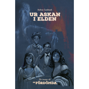 De Fördömda: Ur Askan i Elden