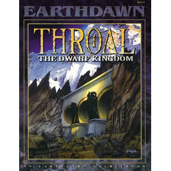 Earthdawn: Throal: The Dwarf Kingdom
