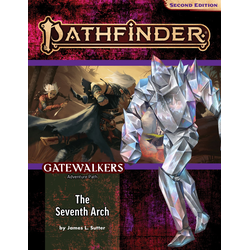 Pathfinder Adventure Path: The Seventh Arch (Gatewalkers 1 of 3)