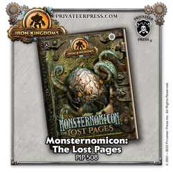 Iron Kingdoms RPG: Monsternomicon - The Lost Pages (5E)
