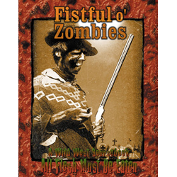 All Flesh Must Be Eaten: Fistful o' Zombies