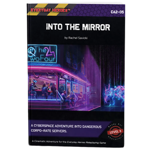Everyday Heroes RPG: Into the Mirror