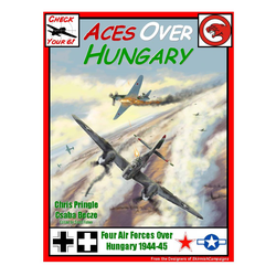 Aces Over Hungary (Supplement for Check Your 6!)