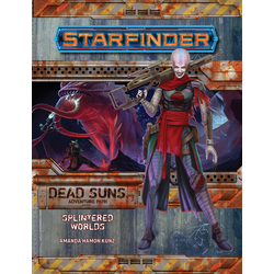 Starfinder Adventure Path: Splintered Worlds (Dead Suns 3 of 6)