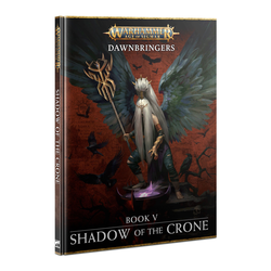 Age of Sigmar: Dawnbringers - Book 5: Shadows of the Crone