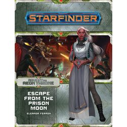 Starfinder Adventure Path: Escape from the Prison Moon (Against the Aeon Throne 2)